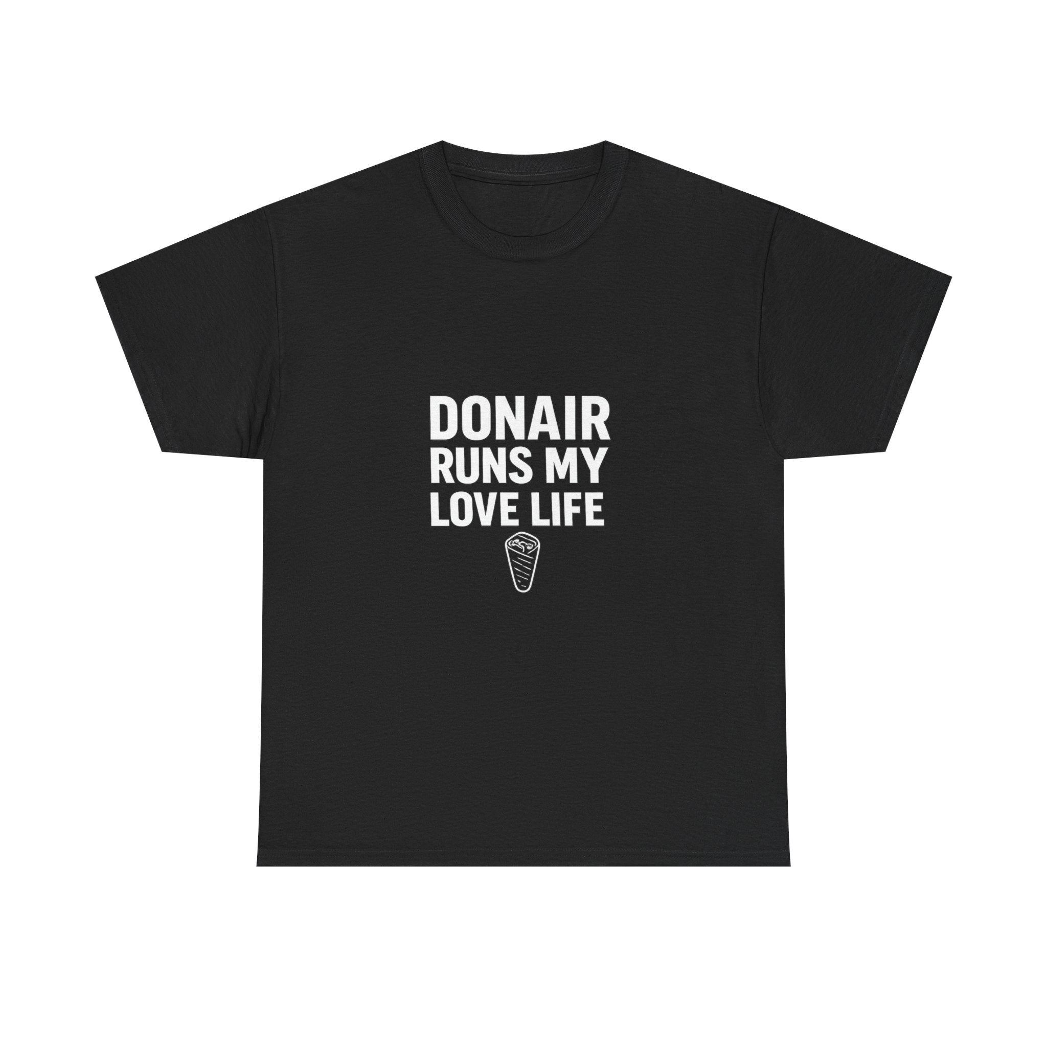 Donair Runs My Love Life T-Shirt